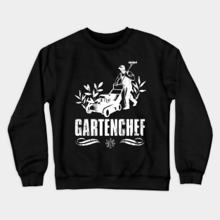 Gartenchef Hobby Gärtner Gartenarbeit Crewneck Sweatshirt